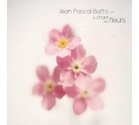 Jean Pascal Boffo - Le Chant Des Fleurs