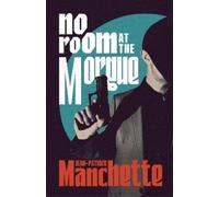Jean-Patrick Manchette No Room at the Morgue (Tascabile)