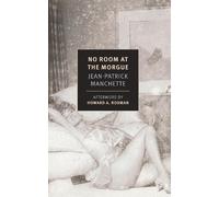 Jean-Patrick Manchette No Room at the Morgue (Tascabile)