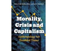Jean-Paul Baldacchino Morality, Crisis and Capitalism (Copertina rigida)