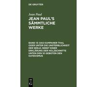 Jean Paul Das Kampaner Thal oder unter die Unsterblichkeit de (Copertina rigida)