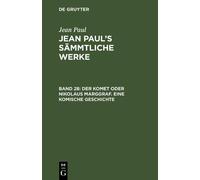 Jean Paul Der Komet oder Nikolaus Marggraf. Eine komische Ges (Copertina rigida)