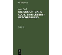 Jean Paul Die unsichtbare Loge. Eine Lebensbeschreibung (Copertina rigida)