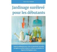 Jean Paul Fermier Jardinage surélevé pour les débutants (Tascabile)