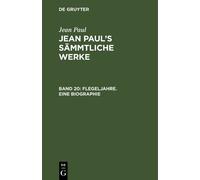 Jean Paul Flegeljahre. Eine Biographie (Copertina rigida)