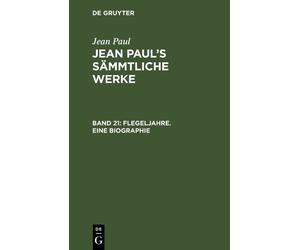 Jean Paul Flegeljahre. Eine Biographie (Copertina rigida)
