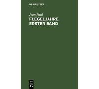 Jean Paul Flegeljahre. Erster Band (Copertina rigida)