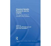 Jean-Paul Gaudillière Classical Genetic Research and its Legacy (Tascabile)