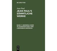 Jean Paul Hesperus oder 45 Hundposttage. Eine Lebensbeschreib (Copertina rigida)