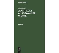 Jean Paul Jean Paul: Jean Paul's Ausgewählte Werke. Band 6 (Copertina rigida)