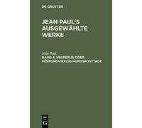 Jean Paul Jean Paul's ausgewählte Werke, Band 4, Hesperus ode (Copertina rigida)