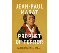 Jean-Paul Marat: Prophet of Terror