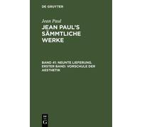 Jean Paul Neunte Lieferung. Erster Band: Vorschule der Aesthe (Copertina rigida)