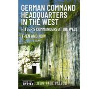 Jean Paul Pallud German Command Headquarters in the West (Copertina rigida)
