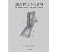 Jean-Paul Philippe. Poeta dello spazio. Poète de l'espace - [Sillabe]