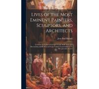 Jean Paul Richt Lives of the Most Eminent Painters, Sculptors (Copertina rigida)