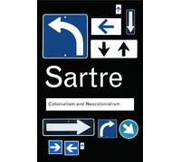 Jean-Paul Sartre Colonialism and Neocolonialism (Tascabile) Routledge Classics