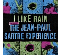 Jean-Paul Sartre Experience - I Like Rain: The Story Of The Jean-Paul