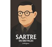 Jean-Paul Sartre: l'essentiel de sa pensée en 100 pages