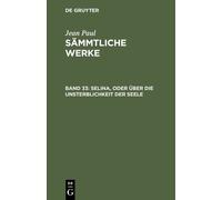 Jean Paul Selina, oder über die Unsterblichkeit der Seele (Copertina rigida)
