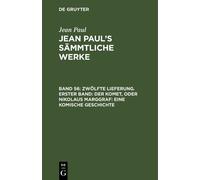 Jean Paul Zwölfte Lieferung. Erster Band: Der Komet, oder Nik (Copertina rigida)