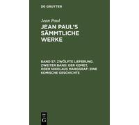Jean Paul Zwölfte Lieferung. Zweiter Band: Der Komet, oder Ni (Copertina rigida)