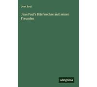 Jean Paul's Briefwechsel mit seinen Freunden