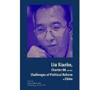 Jean-Philippe B Liu Xiaobo, Charter 08 and the Challenges of Politic (Tascabile)