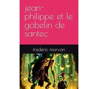 jean-philippe et le gobelin de santec