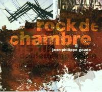 JEAN-PHILIPPE GOUDE - Rock de Chambre