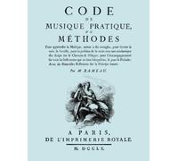 Jean-Philippe R Code De Musique Pratique, Ou Methodes. (Facsimile 17 (Tascabile)
