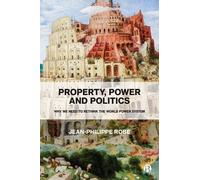 Jean-Philippe Robé Property, Power and Politics (Copertina rigida)
