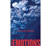 Jean-Philippe Toussaint Mark Polizzotti The Emotions (Tascabile)