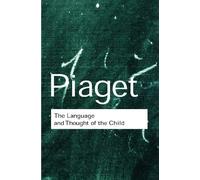 Jean Piaget The Language and Thought of the Child (Tascabile) Routledge Classics