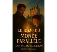 Jean-Pierre Bergeron Le Joyau du monde parallèle (Tascabile)