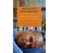 Jean-Pierre Boulé Abdellah Taïa’s Queer Migrations (Copertina rigida)
