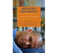 Jean-Pierre Boulé Abdellah Taïa’s Queer Migrations (Copertina rigida)