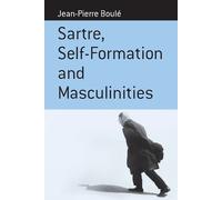 Jean-Pierre Boulé Sartre, Self-formation and Masculinities (Tascabile)