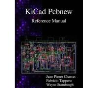 Jean-Pierre Charras KiCad Pcbnew Reference Manual (Tascabile)
