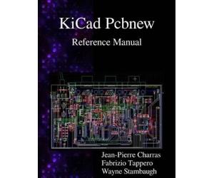 Jean-Pierre Charras KiCad Pcbnew Reference Manual (Tascabile)