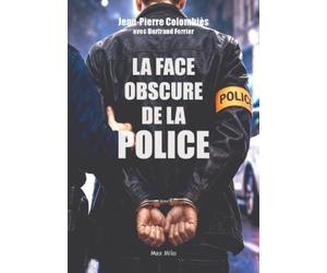 Jean-Pierre Colombiès Bertrand Ferrier La face obscure de la police (Tascabile)