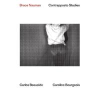 Jean-Pierre Criqui Bruce Nauman: Contrapposto Studies (Tascabile)