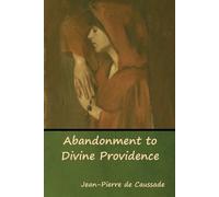 Jean-Pierre de Caussade Abandonment to Divine Providence (Tascabile)