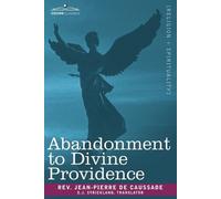 Jean-Pierre de Caussade Abandonment to Divine Providence (Tascabile)