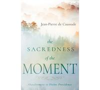 Jean-Pierre de Caussade The Sacredness of the Moment (Tascabile)