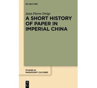 Jean-Pierre Drège A Short History of Paper in Imperial China (Copertina rigida)