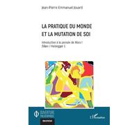 Jean-Pierre Emmanuel Jouar La pratique du monde et la mutation de so (Tascabile)