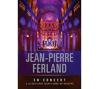 Jean-Pierre Ferland - En Concert A La Basilique Sainte-Anne-De-Beaupre