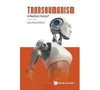 Jean-pierre Fillard Transhumanism: A Realistic Future? (Tascabile)