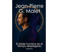 Jean-Pierre Garnier Malet: El doble humano en el tiempo desplegado